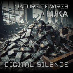 Nature Of Wires - Digital Silence (2025)