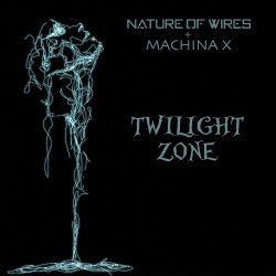 Nature Of Wires - Twilight Zone (2025) [EP]