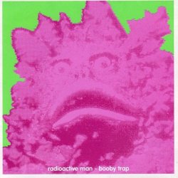 Radioactive Man - Booby Trap (2003)