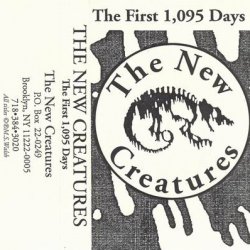 The New Creatures - The First 1,095 Days (1992)
