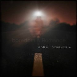 Boredom & Romance - Dysphoria (2025)