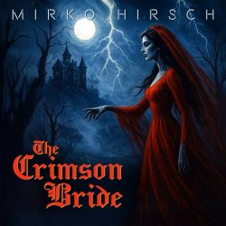 Mirko Hirsch - The Crimson Bride (2025) [Single]
