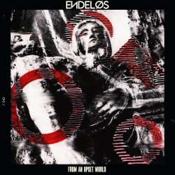 Endeløs - From An Upset World (2025)