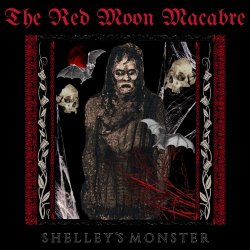 The Red Moon Macabre - Shelley's Monster (2025)