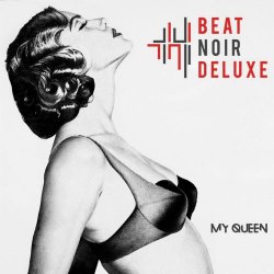Beat Noir Deluxe - My Queen (2020) [Single]