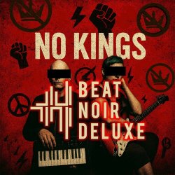 Beat Noir Deluxe - No Kings (2025) [Single]