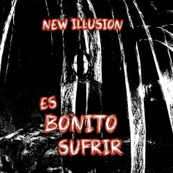 New Illusion - Es Bonito Sufrir (2025) [Single]