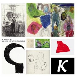 Capitol K - Notes From Life On The Wire With A Wrecking Ball (2008)