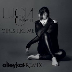 Lucia Cifarelli - Girls Like Me (Alleykat Remix) (2025) [Single]