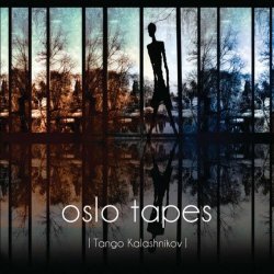 Oslo Tapes - Tango Kalashnikov (2015)