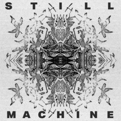 Still Machine - Still Machine (2022)