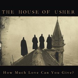 The House Of Usher - How Much Love Can You Give? (2025) [Single]