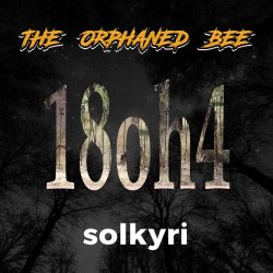 The Orphaned Bee & Solkyri - 18oh4 (2025) [Single]