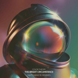 Color Theory - This Bright Circumstance (Matt Mancid Remixes) (2025) [EP]