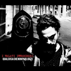 I Malati Immaginari - Qualcosa Che Non Parli Di Te (2025) [Single]