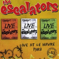 The Escalators - Live At Le Havre 1983 (2007)