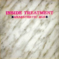 Inside Treatment - Anaesthetic Age (1991) [EP]