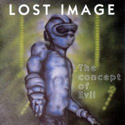 Lost Image - The Concept Of Evil (2016) [Reissue]