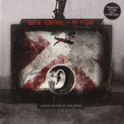 Noise Control - My Fight (Limited Edition) (2011)