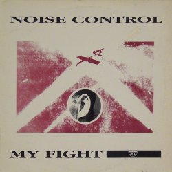 Noise Control - My Fight (1989) [Single]