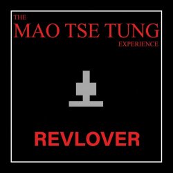 The Mao Tse Tung Experience - Revlover (1991)