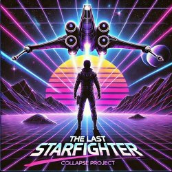 Collapse Project - The Last Starfighter (2025) [Single]