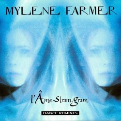 Mylène Farmer - L'Âme-Stram-Gram (Dance Remixes) (1999) [Single]