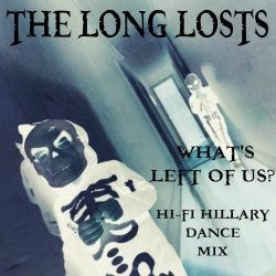 The Long Losts - What's Left Of Us? (Hi-Fi Hillary Remix) (2025) [Single]