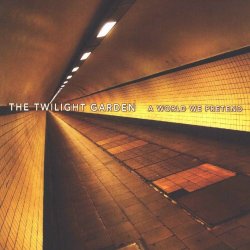 The Twilight Garden - A World We Pretend (2010)