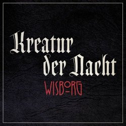 Wisborg - Kreatur Der Nacht (2025) [Single]