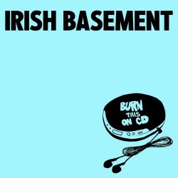Irish Basement - Burn This On CD (2025) [EP]