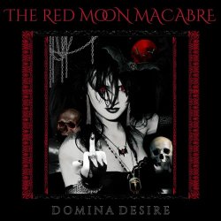 The Red Moon Macabre - Domina Desire (2025)