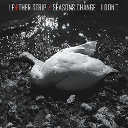 Leaether Strip - Seasons Change - I Don't (2010)