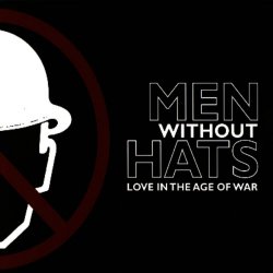Men Without Hats - Love In The Age Of War (2012)