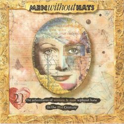 Men Without Hats - The Adventures Of Women & Men Without Hate In The 21st Century (1989)