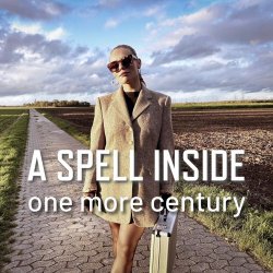 A Spell Inside - One More Century (2025) [Single]