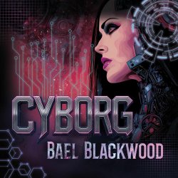 Bael Blackwood - Cyborg (2025) [Single]