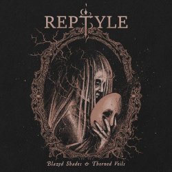 Reptyle - Blazed Shades & Thorned Veils (2025)