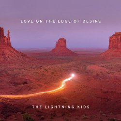 The Lightning Kids - Love On The Edge Of Desire (2025)