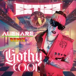 Extize - Gothy Cool (Alienare Remix) (2025) [Single]