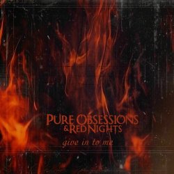 Pure Obsessions & Red Nights - Give In To Me (2025) [Single]