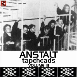 Anstalt - Tapeheads Volume III (1995)