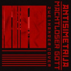 Antisimetrija - Machtloser Gott (Zwe1händer Cover) (2025) [Single]