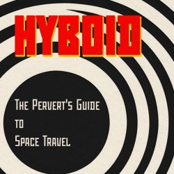 Hyboid - The Pervert's Guide To Space Travel (2025)