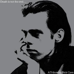VA - Death Is Not The End... A Tribute To Nick Cave (2019)