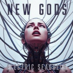Electric Seagulls - New Gods (2025) [EP]