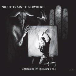 Night Train To Nowhere - Chronicles Of The Dark Vol. 1 (2020)