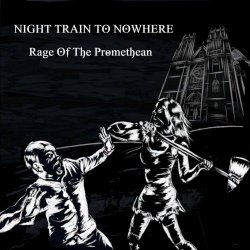 Night Train To Nowhere - Rage Of The Promethean (2022)