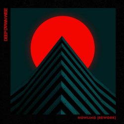 Deep Down Wise - Howling (Rework) (2025) [Single]