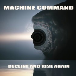 Machine Command - Decline And Rise Again (2025) [EP]